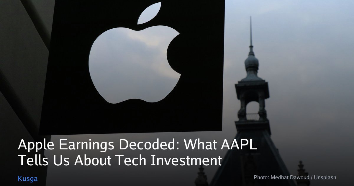 Apple Earnings Decoded: What AAPL Tells Us About Tech Investment | Kusga